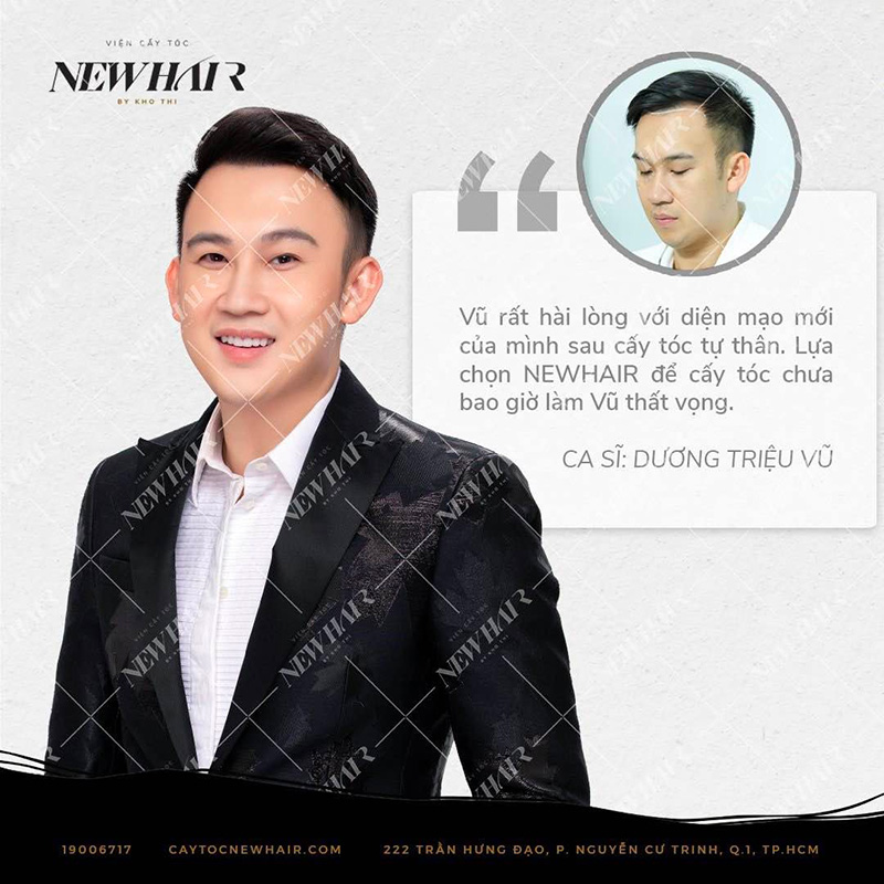 Ca sĩ Dương Triệu Vũ đã tin tưởng lựa chọn dịch vụ cấy tóc tự thân tại NEWHAIR 