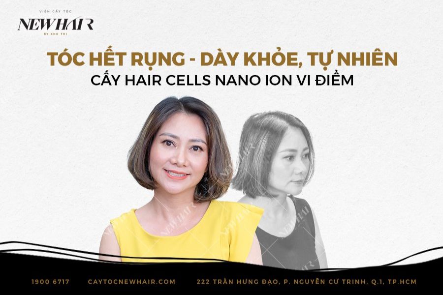 Cấy tóc Hair Cells Nano Ion vi điểm NewHair 