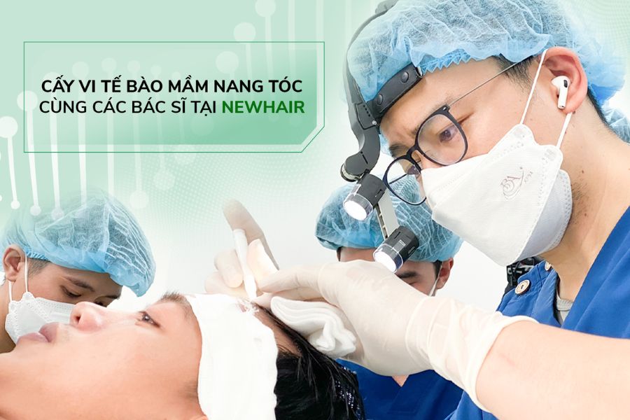 Cấy vi tế bào mầm nang tóc sẽ do bác sĩ tay nghề cao giàu kinh nghiệm thăm khám và điều trị