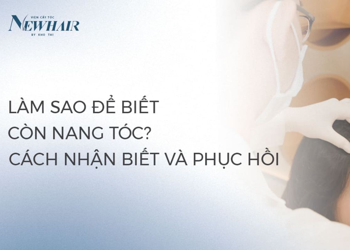 làm sao để biết còn nang tóc