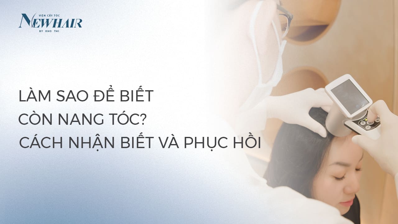 làm sao để biết còn nang tóc không