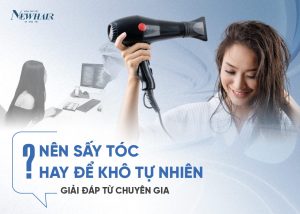 nên sấy tóc hay để khô tự nhiên