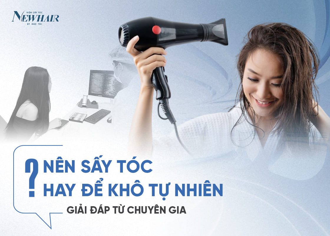 nên sấy tóc hay để khô tự nhiên